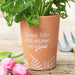 Thank You For Helping Me Grow Terracotta Plant Pot - The Present Picker