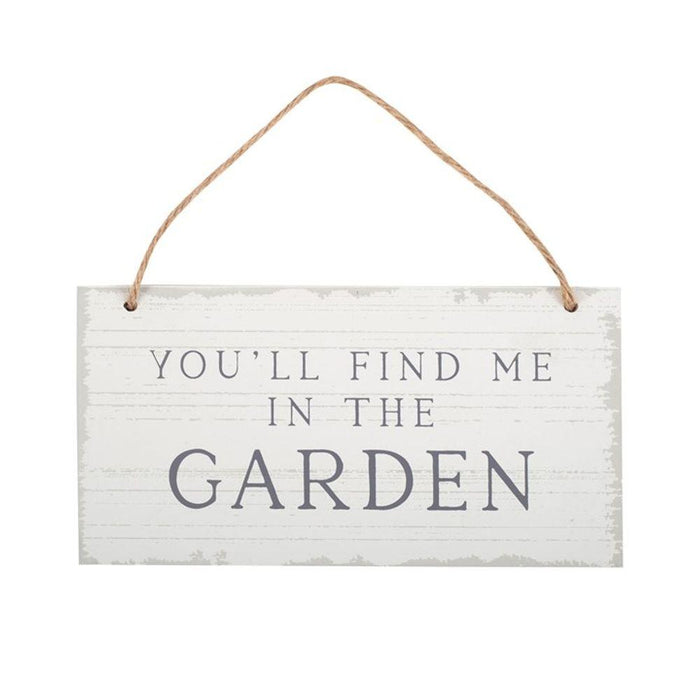 You'll Find Me in the Garden Hanging Sign - The Present Picker