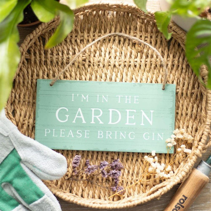 I'm in the Garden Please Bring Gin Hanging Sign - The Present Picker