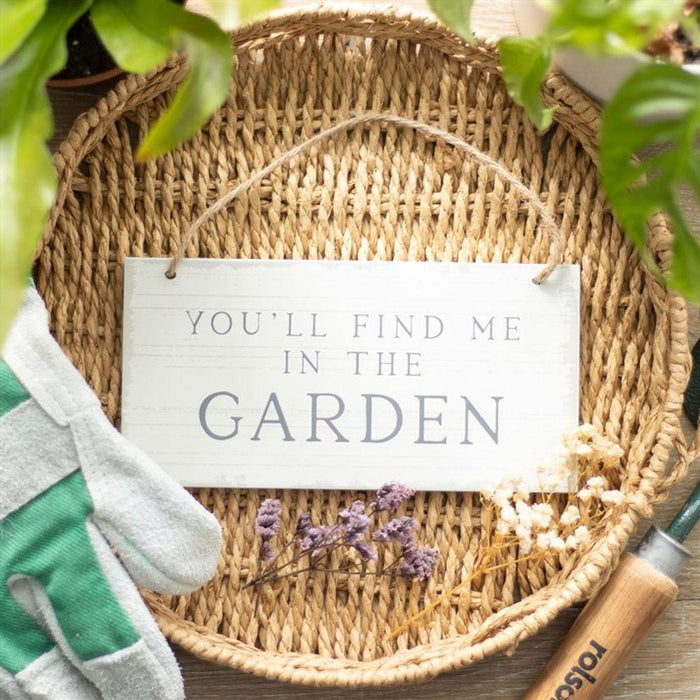 You'll Find Me in the Garden Hanging Sign - The Present Picker